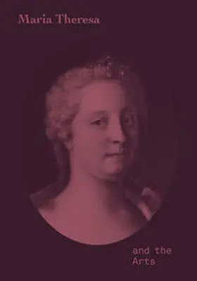 Lechner / Rollig |  Maria Theresa and the Arts | Buch |  Sack Fachmedien