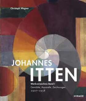 Wagner |  Johannes Itten. Werkverzeichnis, Band I | Buch |  Sack Fachmedien