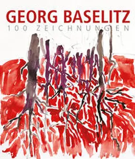 Bailey / Schröder |  Georg Baselitz. 100 Zeichnungen | Buch |  Sack Fachmedien