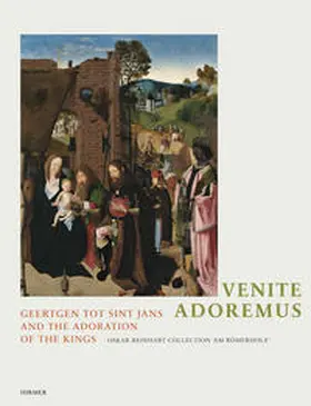 Reinhard-Felice |  Venite Adoremus. Geertgen tot Sint Jans und die Anbetung der Könige | Buch |  Sack Fachmedien