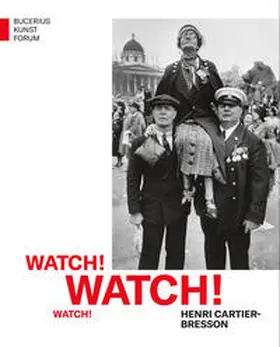 Baumstark / Dittmeyer-Hössl / Pohlmann |  Watch! Watch! Watch! Henri Cartier-Bresson | Buch |  Sack Fachmedien