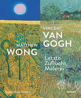 Kunsthaus Zürich |  Matthew Wong - Vincent van Gogh | Buch |  Sack Fachmedien