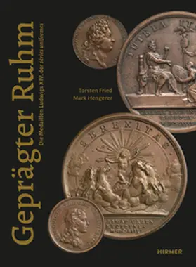Fried / Hengerer |  Geprägter Ruhm - Die Medaillen Ludwigs XIV. der séries uniformes | Buch |  Sack Fachmedien