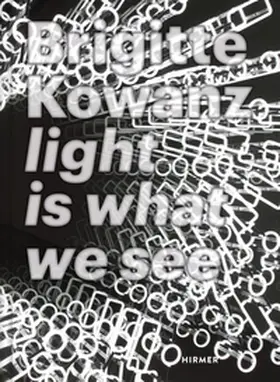 Gleis / Stief |  Brigitte Kowanz - Light is what we see | Buch |  Sack Fachmedien