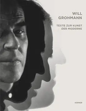  Will Grohmann. Texte zur Kunst der Moderne | Buch |  Sack Fachmedien