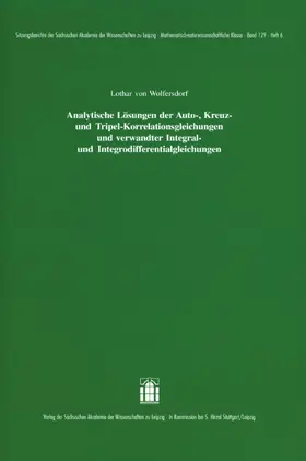 Wolfersdorf |  Analytische Lösungen der Auto-, Kreuz- und Tripel-Korrelationsgleichungen und verwandter Integral- und Integrodifferentialgleichungen | Buch |  Sack Fachmedien