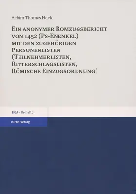 Hack |  Ein anonymer Romzugsbericht von 1452 (Ps-Enenkel) mit den zugehörigen Personenlisten (Teilnehmerlisten, Ritterschlaglisten, Römische Einzugsordnung) | Buch |  Sack Fachmedien