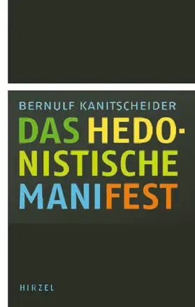 Kanitscheider |  Das hedonistische Manifest | Buch |  Sack Fachmedien