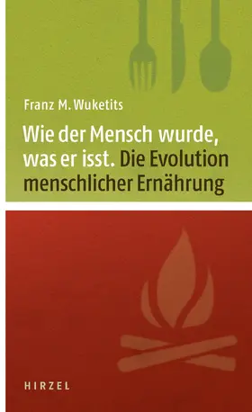 Wuketits |  Wie der Mensch wurde, was er isst | Buch |  Sack Fachmedien