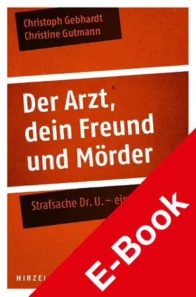 Gebhardt / Gutmann |  Der Arzt, dein Freund und Mörder | eBook | Sack Fachmedien