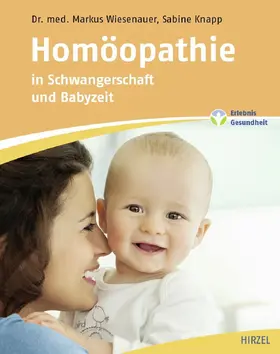 Wiesenauer / Knapp |  Homöopathie in Schwangerschaft und Babyzeit | eBook | Sack Fachmedien