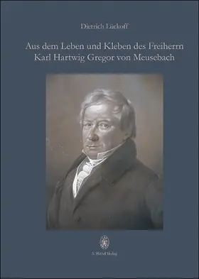 Lückoff † | Aus dem Leben und Kleben des Freiherrn Karl Hartwig Gregor von Meusebach | E-Book | sack.de