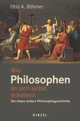 Böhmer |  Wie Philosophen an sich selbst scheitern | Buch |  Sack Fachmedien