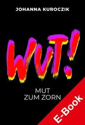 Kuroczik | WUT! | E-Book | sack.de