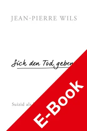 Wils | Sich den Tod geben. | E-Book | www2.sack.de