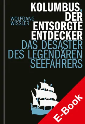 Wissler |  Kolumbus, der entsorgte Entdecker | eBook | Sack Fachmedien