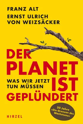 Alt / Weizsäcker |  Der Planet ist geplündert. Was wir jetzt tun müssen. | Buch |  Sack Fachmedien