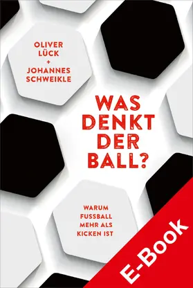 Lück / Schweikle |  Was denkt der Ball? | eBook | Sack Fachmedien