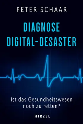 Schaar |  Diagnose Digital-Desaster | Buch |  Sack Fachmedien