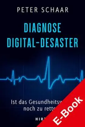Schaar | Diagnose Digital-Desaster | E-Book | sack.de