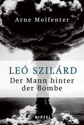 Molfenter |  Leó Szilárd - Der Mann hinter der Bombe | eBook | Sack Fachmedien