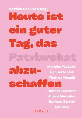 Hell / Abuzahra / Hannig | Heute ist ein guter Tag, das Patriarchat abzuschaffen | Buch | 978-3-7776-3475-3 | sack.de