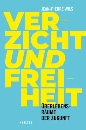 Wils | Verzicht und Freiheit | Buch | 978-3-7776-3496-8 | www2.sack.de