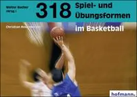 Rosenberger |  318 Spiel- und Übungsformen im Basketball | Buch |  Sack Fachmedien