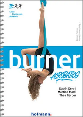 Kehrli / Marti / Gerber |  Burner Acrobatics | Buch |  Sack Fachmedien