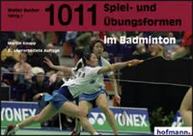 Knupp / Bucher |  1011 Spiel- und Übungsformen im Badminton | Buch |  Sack Fachmedien