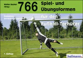 Bucher / Bruggmann |  766 Spiel- und Übungsformen für den Fußball-Torhüter | Buch |  Sack Fachmedien