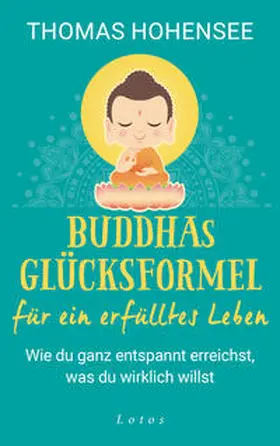 Hohensee |  Buddhas Erfolgsformel für ein erfülltes Leben | Buch |  Sack Fachmedien