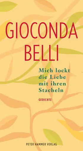 Belli |  Mich lockt die Liebe mit ihren Stacheln | Buch |  Sack Fachmedien
