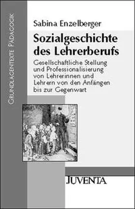 Enzelberger |  Sozialgeschichte des Lehrerberufs | Buch |  Sack Fachmedien