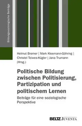 Bremer / Kleemann-Göhring / Teiwes-Kügler |  Politische Bildung zwischen Politisierung, Partizipation und politischem Lernen | Buch |  Sack Fachmedien