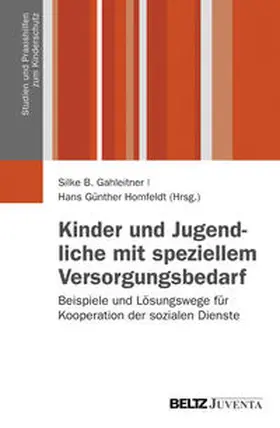 Gahleitner / Homfeldt |  Kinder und Jugendliche mit speziellem Versorgungsbedarf | Buch |  Sack Fachmedien