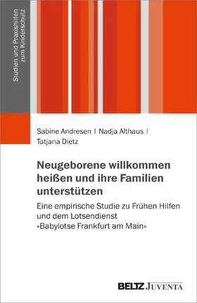 Andresen / Althaus / Dietz |  Neugeborene willkommen heißen und ihre Familien unterstützen | Buch |  Sack Fachmedien