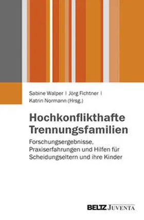 Walper / Fichtner / Normann |  Hochkonflikthafte Trennungsfamilien | Buch |  Sack Fachmedien