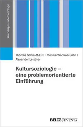 Schmidt-Lux / Wohlrab-Sahr / Leistner |  Kultursoziologie – eine problemorientierte Einführung | Buch |  Sack Fachmedien