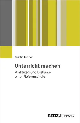Bittner | Unterricht machen | Buch | 978-3-7799-3341-0 | www2.sack.de