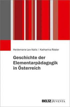 Lex-Nalis / Rösler / Fleissner-Rösler |  Geschichte der Elementarpädagogik in Österreich | Buch |  Sack Fachmedien