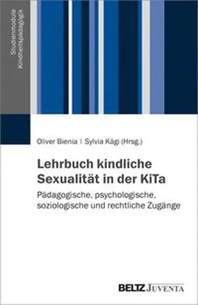 Bienia / Kägi |  Kindliche Sexualität in Kindertageseinrichtungen | Buch |  Sack Fachmedien