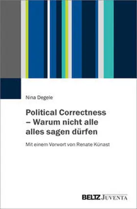 Degele |  Political Correctness - Warum nicht alle alles sagen dürfen | Buch |  Sack Fachmedien