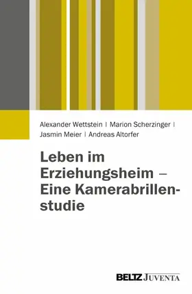 Wettstein / Scherzinger / Meier |  Leben im Erziehungsheim - Eine Kamerabrillenstudie | eBook | Sack Fachmedien