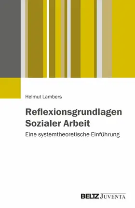 Lambers |  Reflexionsgrundlagen Sozialer Arbeit | eBook | Sack Fachmedien