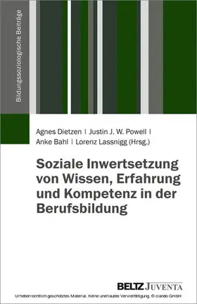 Dietzen / Powell / Bahl |  Soziale Inwertsetzung von Wissen, Erfahrung und Kompetenz in der Berufsbildung | eBook | Sack Fachmedien