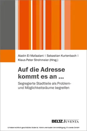 El-Mafaalani / Kurtenbach / Strohmeier |  Auf die Adresse kommt es an ... | eBook | Sack Fachmedien