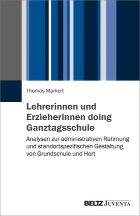 Markert |  Lehrerinnen und Erzieherinnen doing Ganztagsschule | eBook | Sack Fachmedien