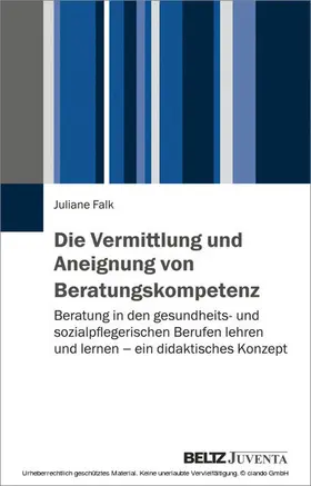 Falk |  Die Vermittlung und Aneignung von Beratungskompetenz | eBook | Sack Fachmedien