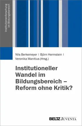 Hermstein / Berkemeyer / Manitius |  Institutioneller Wandel im Bildungswesen | eBook | Sack Fachmedien
